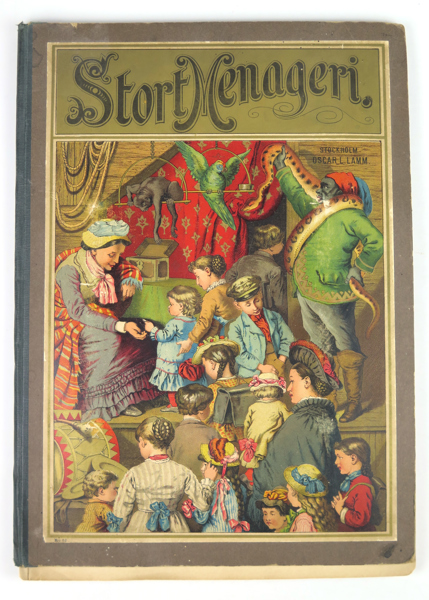 Barnbok med uppställbara scener. Stort Menageri. (Oskar L. Lamm, tryckt hos J. F. Schreiber, Esslingen) utan år (1883). 6 uppvikbara scener (några lösa delar), lösa sidor